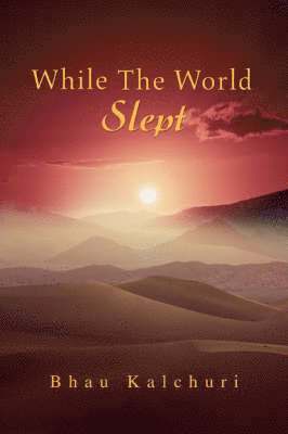 Bhau Kalchuri - While the World Slept, Häftad