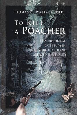 bokomslag To Kill A Poacher