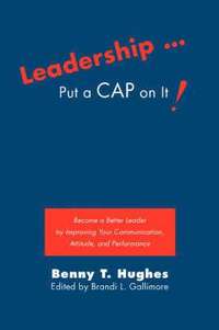 bokomslag Leadership . Put a Cap on It!