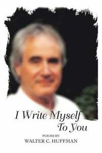 bokomslag I Write Myself To You