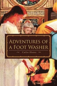 bokomslag Adventures of a Foot Washer