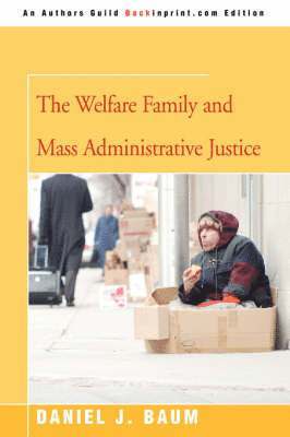 The Welfare Family and Mass Administrative Justice 1