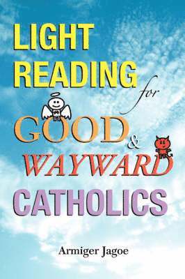 bokomslag Light Reading for Good & Wayward Catholics