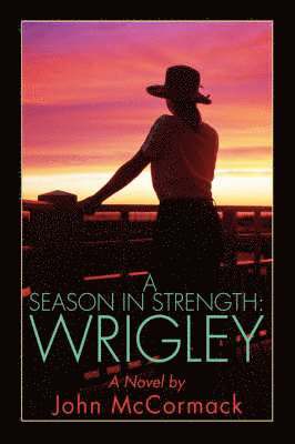 John McCormack - Season in Strength Wrigley, Häftad