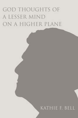 bokomslag God Thoughts of a Lesser Mind on a Higher Plane