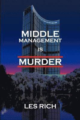 Les Rich - Middle Management Is Murder, Häftad
