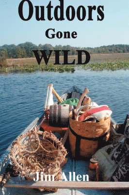 Jim Allen - Outdoors Gone Wild, Häftad