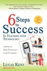 bokomslag 6 Steps to Success in Teaching with Technology