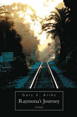 Gary E Kirby, Gary E. Kirby - Raymona's Journey, Häftad
