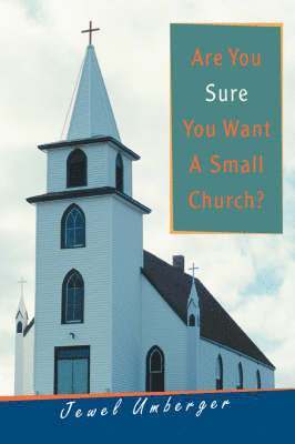 Are You Sure You Want a Small Church? 1