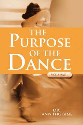 Ann Higgins, Dr. Ann Higgins - Purpose Of The Dance, Häftad