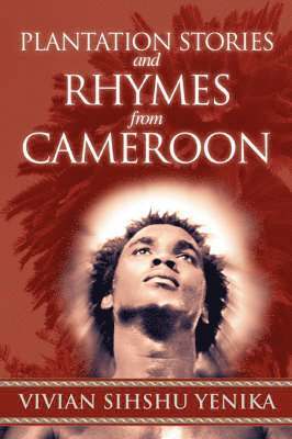 bokomslag Plantation Stories and Rhymes from Cameroon