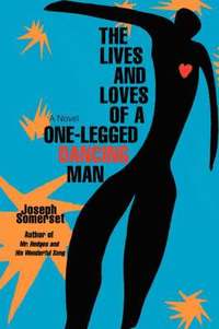 bokomslag Lives and Loves of a One-Legged Dancing Man