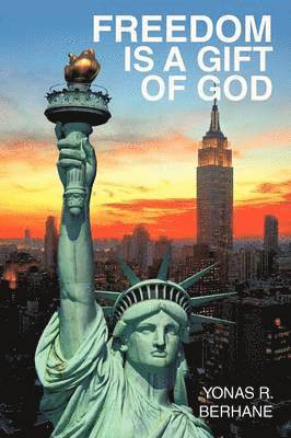 Yonas R Berhane, Yonas R. Berhane - Freedom is a Gift of God, Häftad