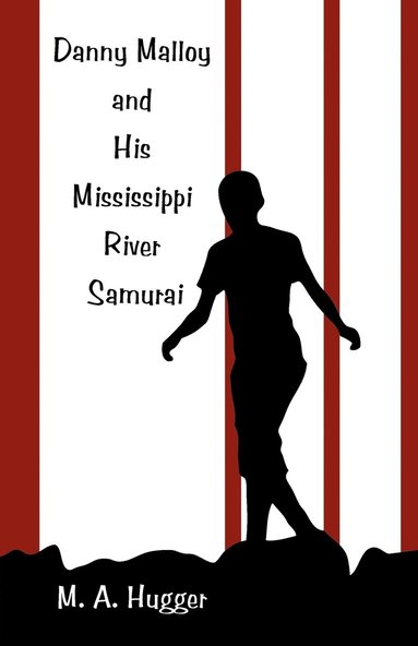 bokomslag Danny Malloy and His Mississippi River Samurai