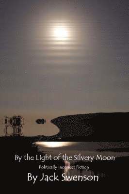 By the Light of the Silvery Moon