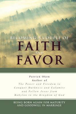 Becoming a Couple of Faith and Favor 1