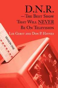 bokomslag D.N.R.-The Best Show That Will Never Be on Television
