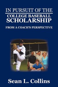 bokomslag In Pursuit of the College Baseball Scholarship