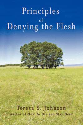 Principles of Denying the Flesh 1