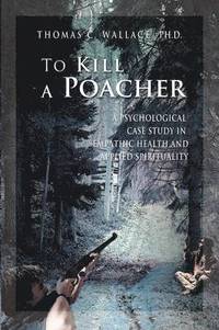 bokomslag To Kill A Poacher