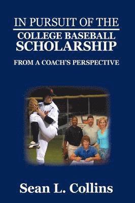 bokomslag In Pursuit of the College Baseball Scholarship