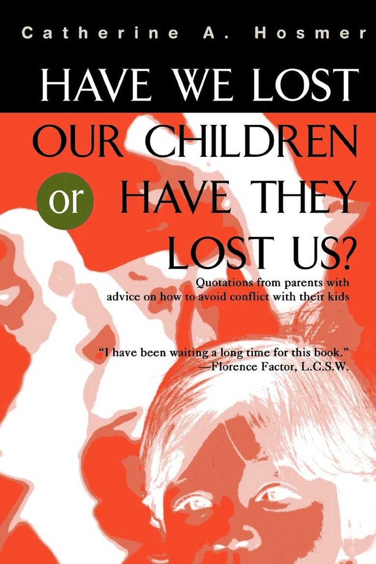 Have We Lost Our Children or Have They Lost Us? 1