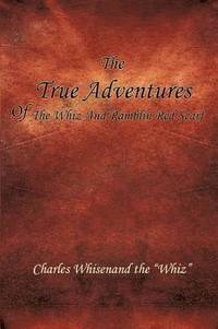bokomslag True Adventures of the Whiz and Ramblin Red Scarf