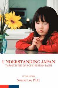 bokomslag Understanding Japan Through the Eyes of Christian Faith