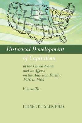 bokomslag Historical Development of Capitalism in the United States and Its Affects on the American Family