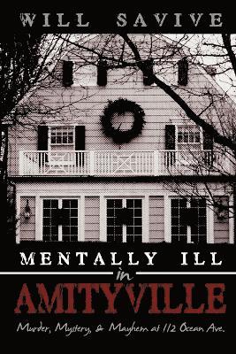 Mentally Ill in Amityville 1