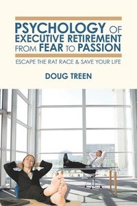 bokomslag Psychology of Executive Retirement from Fear to Passion