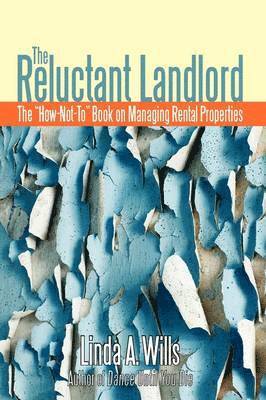 Linda A Wills, Linda A. Wills - Reluctant Landlord, Häftad
