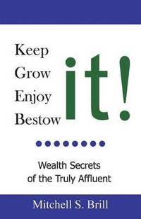 bokomslag Keep It, Grow It, Enjoy It, Bestow It