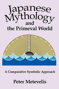 bokomslag Japanese Mythology and the Primeval World