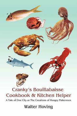 Cranky's Bouillabaisse Cookbook & Kitchen Helper 1