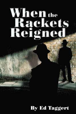Ed Taggert - When the Rackets Reigned, Häftad
