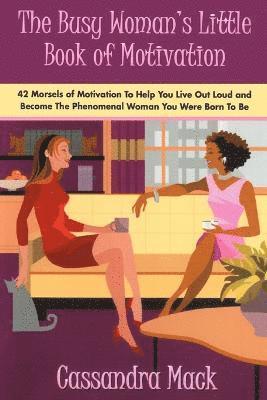 Busy Woman's Little Book of Motivation