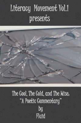 Literacy Movement Vol. 1 presents The Cool, The Cold, and The Wise 1