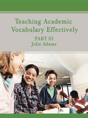 Julie Adams - Teaching Academic Vocabulary Effectively, Häftad