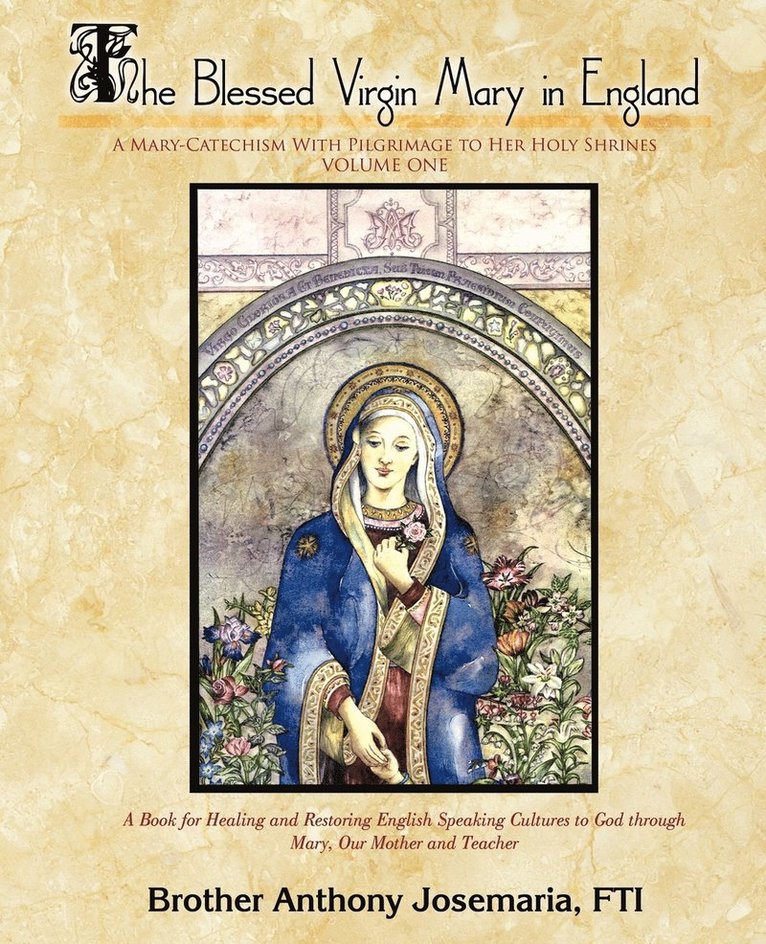 The Blessed Virgin Mary in England Vol. 1 1