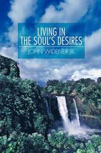 bokomslag Living in the Soul's Desires