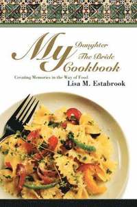 bokomslag My Daughter The Bride Cookbook