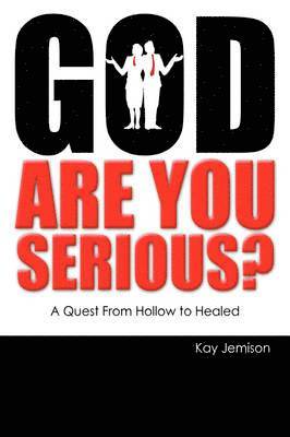 Kay Jemison - God, Are You Serious?, Inbunden