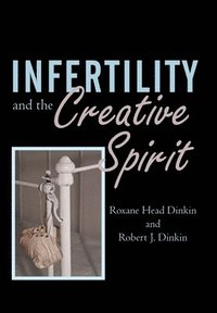 bokomslag Infertility and the Creative Spirit