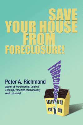 Save Your House from Foreclosure! 1