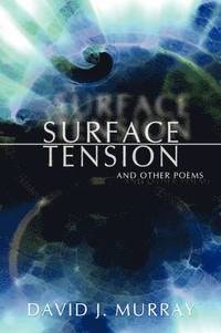 bokomslag Surface Tension and Other Poems