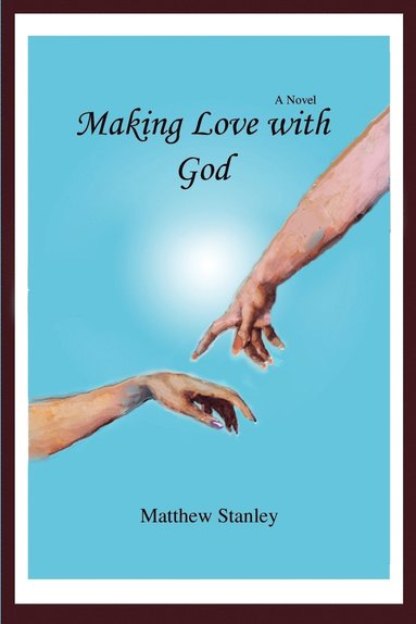 Matthew Stanley - Making Love with God, Häftad