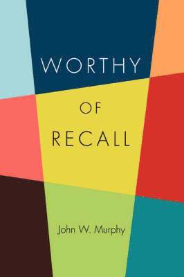 John W Murphy - Worthy of Recall, Häftad