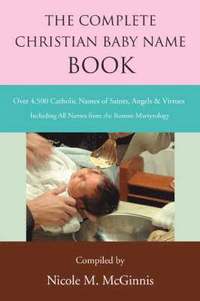bokomslag The Complete Christian Baby Name Book